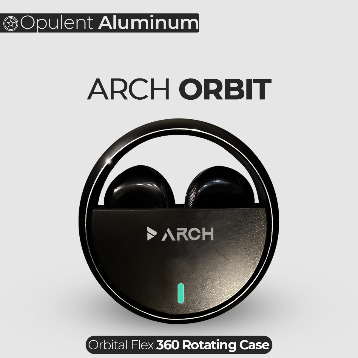 ARCH ORBIT Opulent Aluminum with Matte Finishing